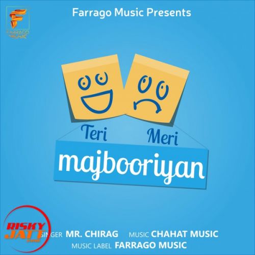 Teri Meri Majbooriyan Mr Chirag mp3 song free download, Teri Meri Majbooriyan Mr Chirag full album