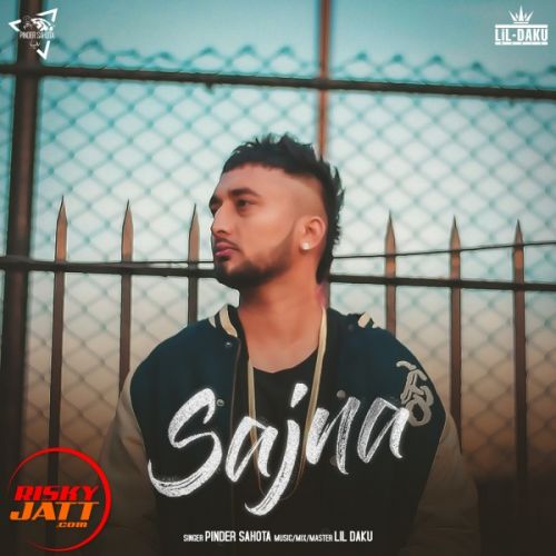 Sajna Pinder Sahota mp3 song free download, Sajna Pinder Sahota full album