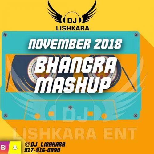 November 2018 Bhangra Mashup Dj Lishkara mp3 song free download, November 2018 Bhangra Mashup Dj Lishkara full album