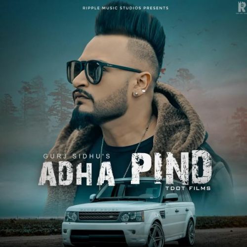 Adha Pind Gurj Sidhu, Sukh Sandhua mp3 song free download, Adha Pind Gurj Sidhu, Sukh Sandhua full album