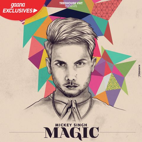 Magic ft Tedi Pagg Mickey Singh mp3 song free download, Magic Mickey Singh full album