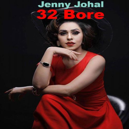 32 Bore Jenny Johal mp3 song free download, 32 Bore Jenny Johal full album