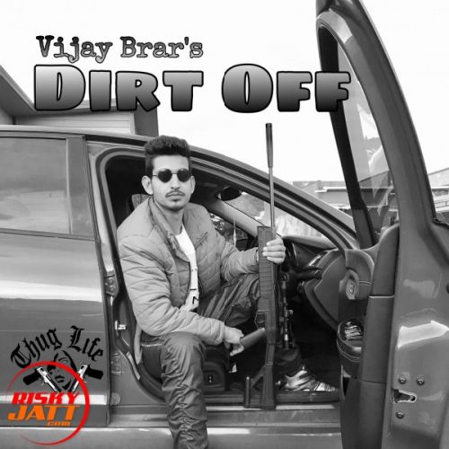 Dirt Off Vijay Brar mp3 song free download, Dirt Off Vijay Brar full album