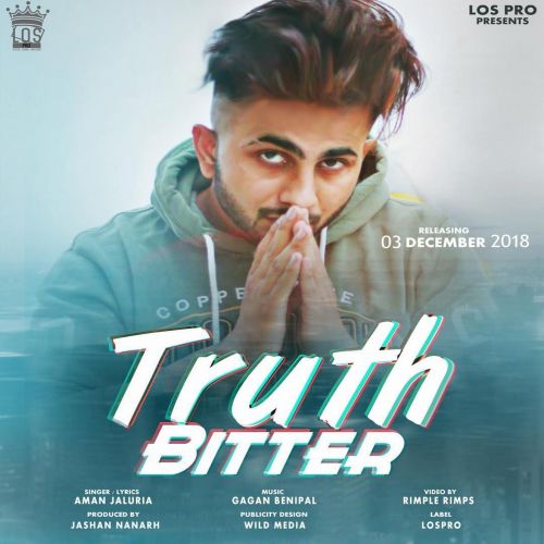 Truth Bitter Aman Jaluria mp3 song free download, Truth Bitter Aman Jaluria full album