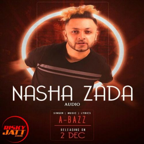 Nasha Zaada A Bazz mp3 song free download, Nasha Zaada A Bazz full album