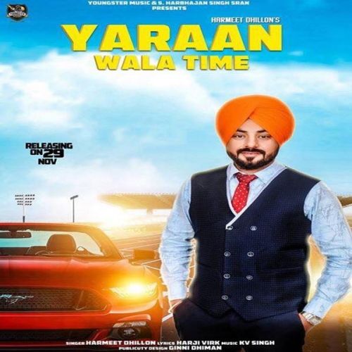 Yaaran Wala Time Harmeet Dhillon mp3 song free download, Yaaran Wala Time Harmeet Dhillon full album