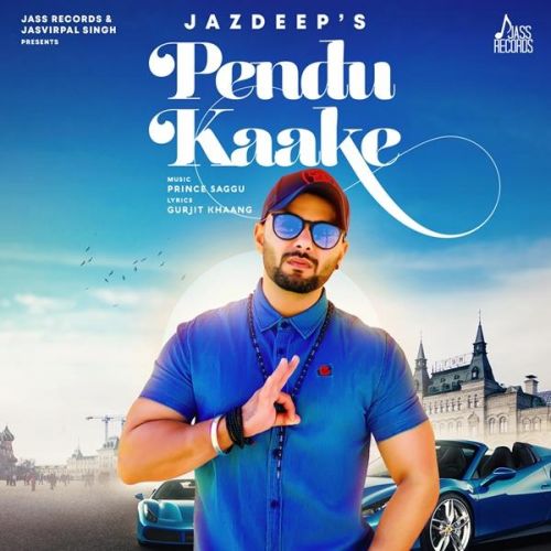 Pendu Kaake Jazdeep Singh mp3 song free download, Pendu Kaake Jazdeep Singh full album