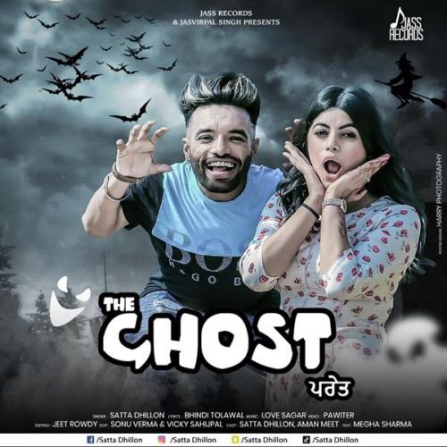 The Ghost Satta Dhillon, Love Sagar mp3 song free download, The Ghost Satta Dhillon, Love Sagar full album