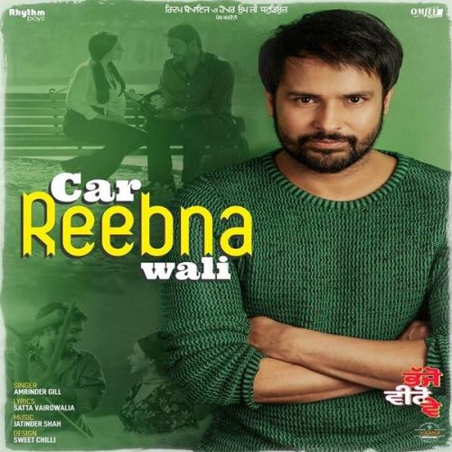 Car Reebana Wali (Bhajjo Veero Ve) Amrinder Gill mp3 song free download, Car Reebana Wali (Bhajjo Veero Ve) Amrinder Gill full album