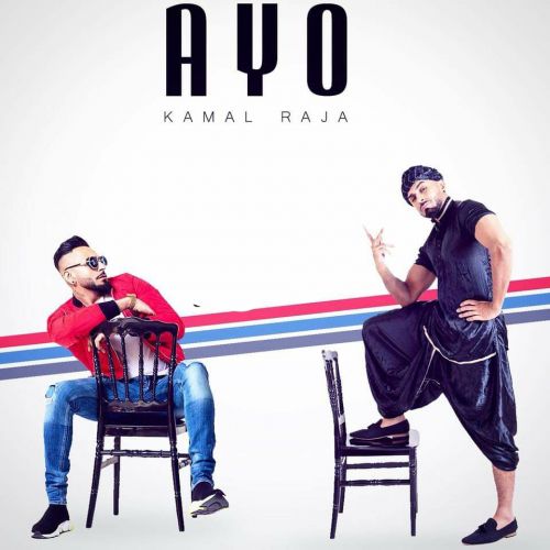 Ayo Kamal Raja mp3 song free download, Ayo Kamal Raja full album