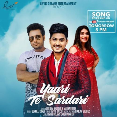 Yaari Te Sardari (Yaar Belly) Gurnam Bhullar, Mannat Noor mp3 song free download, Yaari Te Sardari (Yaar Belly) Gurnam Bhullar, Mannat Noor full album