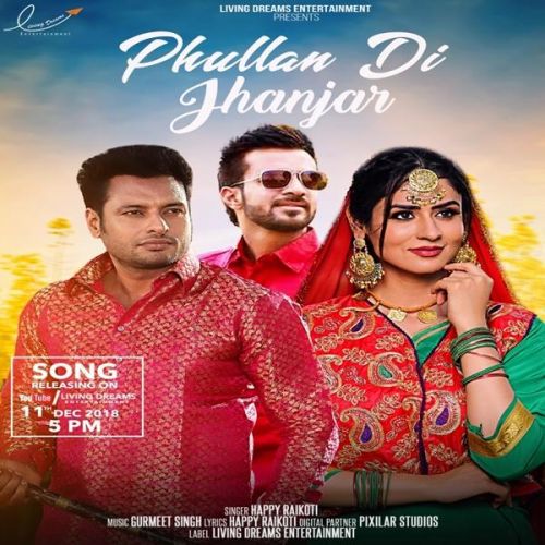 Phullan Di Jhanjar (Yaar Belly) Happy Raikoti mp3 song free download, Phullan Di Jhanjar (Yaar Belly) Happy Raikoti full album