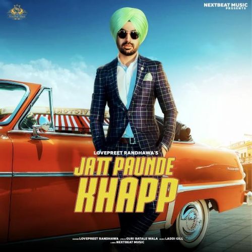 Jatt Paunde Khapp Lovepreet Randhawa mp3 song free download, Jatt Paunde Khapp Lovepreet Randhawa full album