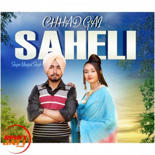 Chhad Gai Saheli Manjeet Singh mp3 song free download, Chhad Gai Saheli Manjeet Singh full album