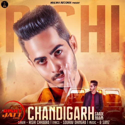 Chandigarh Saade Naam Rishi Chhabra mp3 song free download, Chandigarh Saade Naam Rishi Chhabra full album