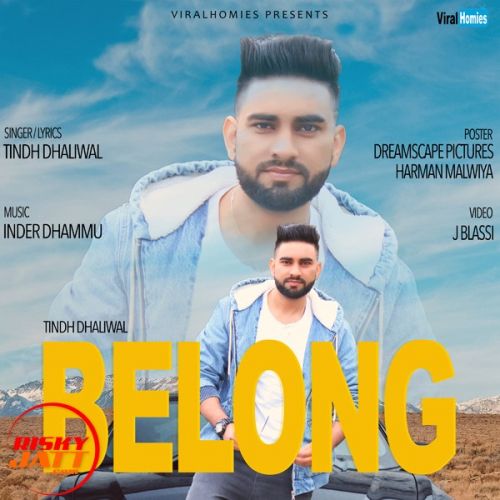 Belong Tindh Dhaliwal mp3 song free download, Belong Tindh Dhaliwal full album