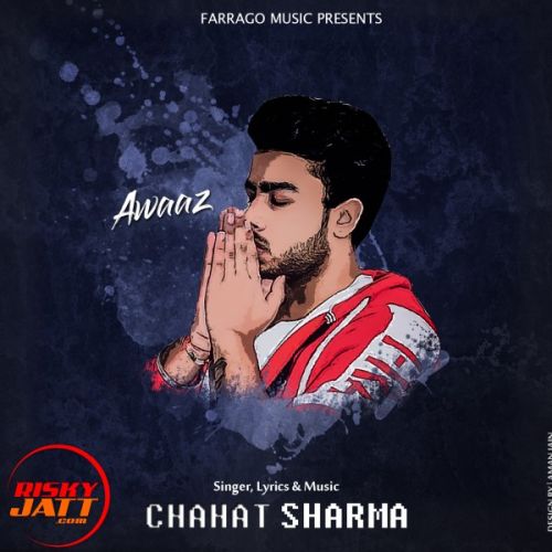 Awaaz Chahat Sharma mp3 song free download, Awaaz Chahat Sharma full album