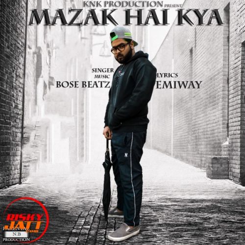 Mazak Hai kya Bose Beatz mp3 song free download, Mazak Hai kya Bose Beatz full album