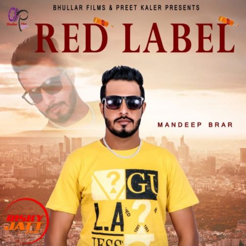 Red Label Mandeep Brar mp3 song free download, Red Label Mandeep Brar full album