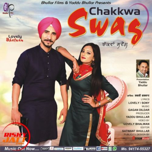 Chakkwa Swag Lovely Bhalwan mp3 song free download, Chakkwa Swag Lovely Bhalwan full album