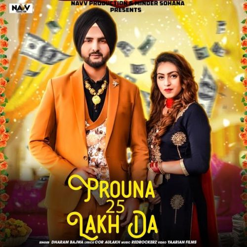 Prouna 25 Lakh Da Dharam Bajwa mp3 song free download, Prouna 25 Lakh Da Dharam Bajwa full album