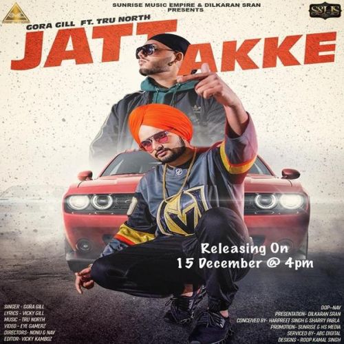 Jatt Akke Gora Gill mp3 song free download, Jatt Akke Gora Gill full album