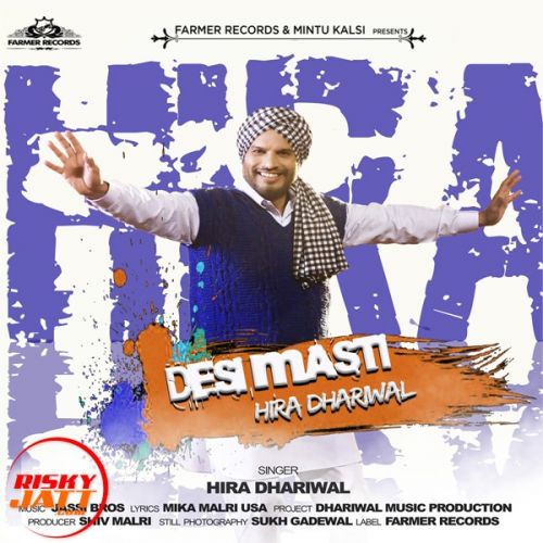 Desi Masti Hira Dhaliwal mp3 song free download, Desi Masti Hira Dhaliwal full album