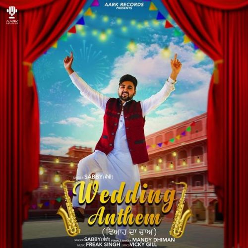 Wedding Anthem Sabby, Mandy Dhiman mp3 song free download, Wedding Anthem Sabby, Mandy Dhiman full album