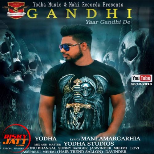 Gandhi (Gandhi De Yaar) Yodha mp3 song free download, Gandhi (Gandhi De Yaar) Yodha full album