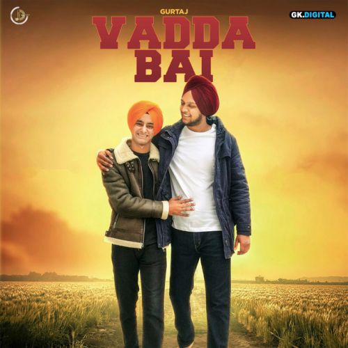 Vadda Bai Gurtaj mp3 song free download, Vadda Bai Gurtaj full album