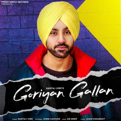 Goriyan Gallan Sartaj Virk mp3 song free download, Goriyan Gallan Sartaj Virk full album