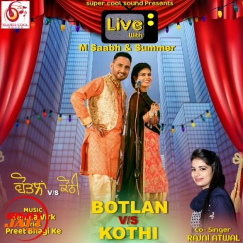 Botlan Vs Kothi M Saabh, Rajni Atwal mp3 song free download, Botlan Vs Kothi M Saabh, Rajni Atwal full album