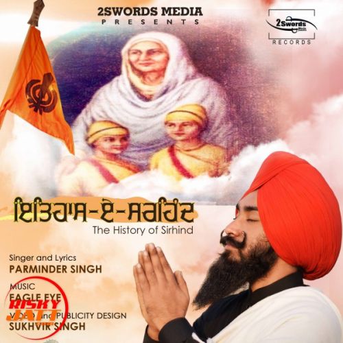 Itihaas e sarhind Parminder Singh,  Sukhvir Singh mp3 song free download, Itihaas e sarhind Parminder Singh,  Sukhvir Singh full album