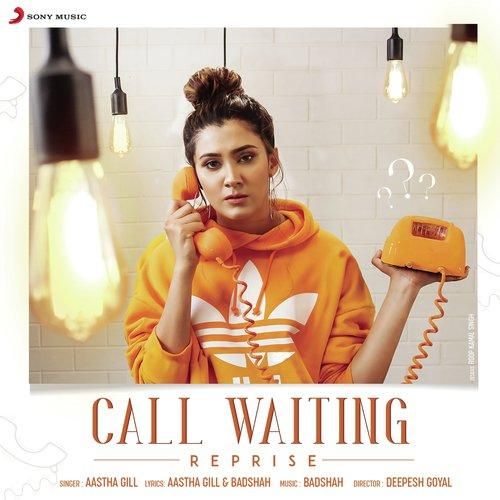 Call Waiting Reprise Aastha Gill, Badshah mp3 song free download, Call Waiting Aastha Gill, Badshah full album