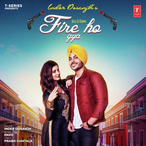 Fire Ho Gya Inder Dosanjh mp3 song free download, Fire Ho Gya Inder Dosanjh full album