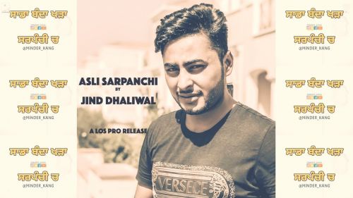 Asli Sarpanchi Jind Dhaliwal mp3 song free download, Asli Sarpanchi Jind Dhaliwal full album