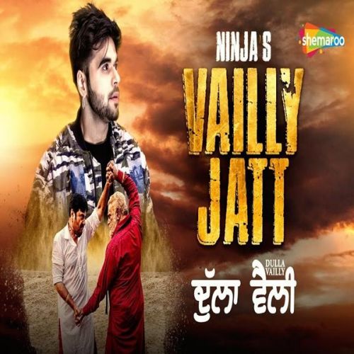 Vailly Jatt (Dulla Vailly) Ninja mp3 song free download, Vailly Jatt (Dulla Vailly) Ninja full album