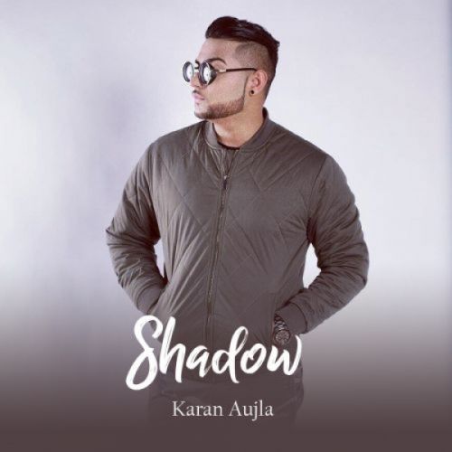 Shadow Karan Aujla mp3 song free download, Shadow Karan Aujla full album