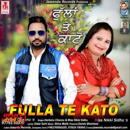 Fulla Te kato Harbans Channu, Miss Nikki Sidhu mp3 song free download, Fulla Te kato Harbans Channu, Miss Nikki Sidhu full album