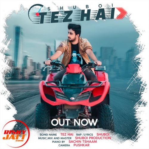 Tez hai Shuboi mp3 song free download, Tez hai Shuboi full album