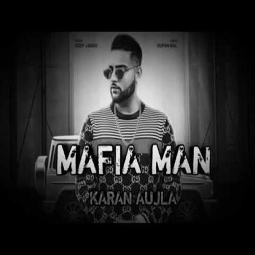 Mafia Man Karan Aujla mp3 song free download, Mafia Man Karan Aujla full album