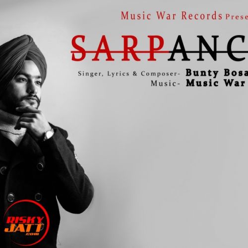 Sarpanchi Bunty Bosar mp3 song free download, Sarpanchi Bunty Bosar full album