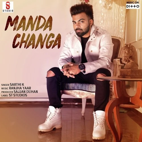 Manda Changa (Busy) Sarthi K mp3 song free download, Manda Changa (Busy) Sarthi K full album