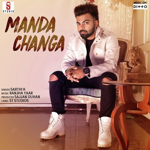 Manda Changa (Busy) Sarthi K mp3 song free download, Manda Changa (Busy) Sarthi K full album