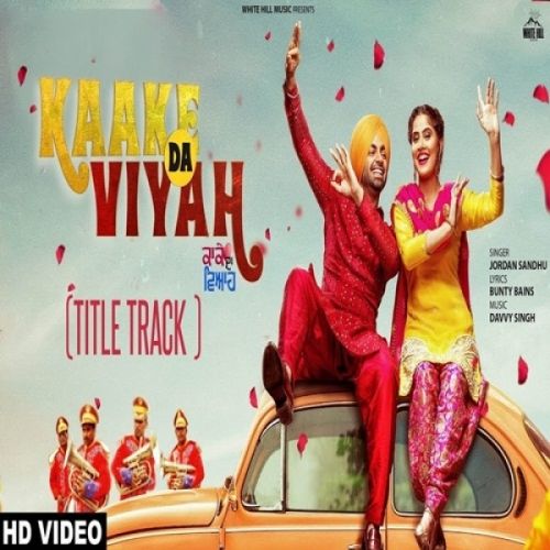 Kaake Da Viyah Title Track Jordan Sandhu mp3 song free download, Kaake Da Viyah Title Track Jordan Sandhu full album