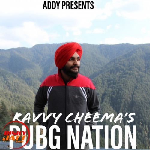 Pubg Nation Ravvy Cheema mp3 song free download, Pubg Nation Ravvy Cheema full album