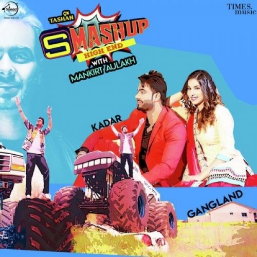 Mankirt Aulakh Smashup Mankirt Aulakh mp3 song free download, Mankirt Aulakh Smashup Mankirt Aulakh full album