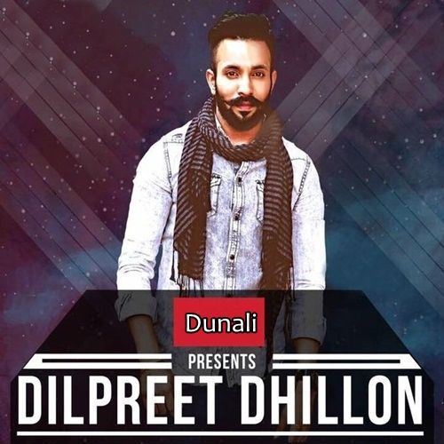 Dunali Dilpreet Dhillon mp3 song free download, Dunali Dilpreet Dhillon full album