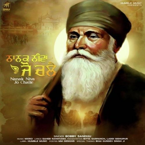 Nanak Niva Jo Challe Bobby Sandhu mp3 song free download, Nanak Niva Jo Challe Bobby Sandhu full album