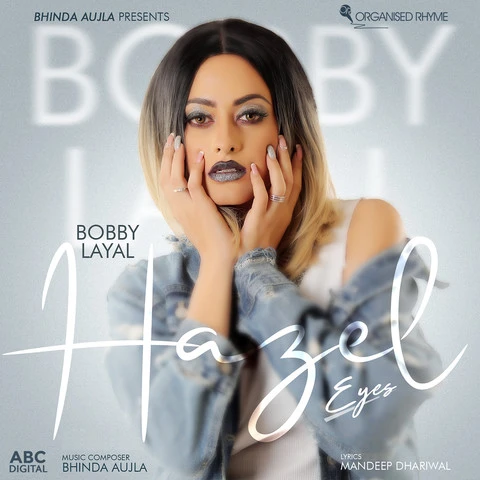 Hazel Eyes Bobby Layal mp3 song free download, Hazel Eyes Bobby Layal full album